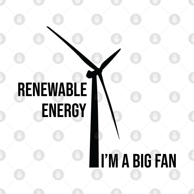 Renewable Energy, I'm A Big Fan: Funny Renewable Energy Science by ScienceCorner