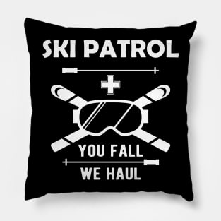 Ski Patrol - You fail we haul Pillow