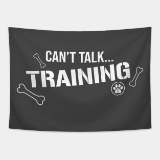 Can't Talk...Training T-Shirt - White Version Tapestry