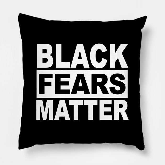 BLACK FEARS MATTER Pillow by TheCosmicTradingPost