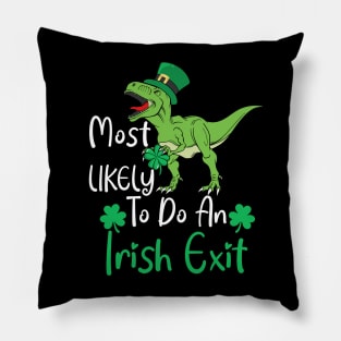 Most likely to do an irish exit Pillow