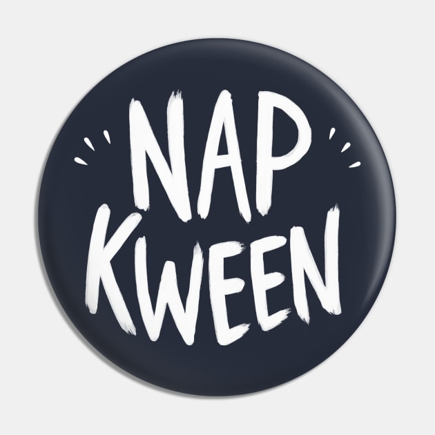 Nap Kween Pin by Adamtots