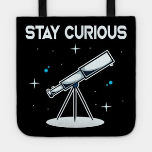 Stay Curious Telescope Astronomy Astronomer Tote