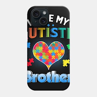 I Love My Autistic Brother Autism Awareness Day Phone Case