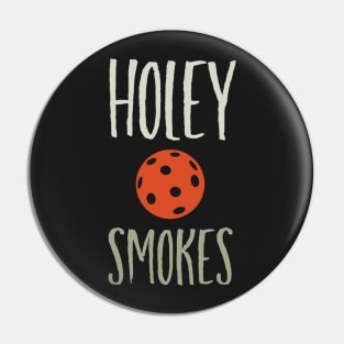 Funny Pickleball Pun Holey Smokes Pin