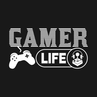 Gamer  Life T-Shirt