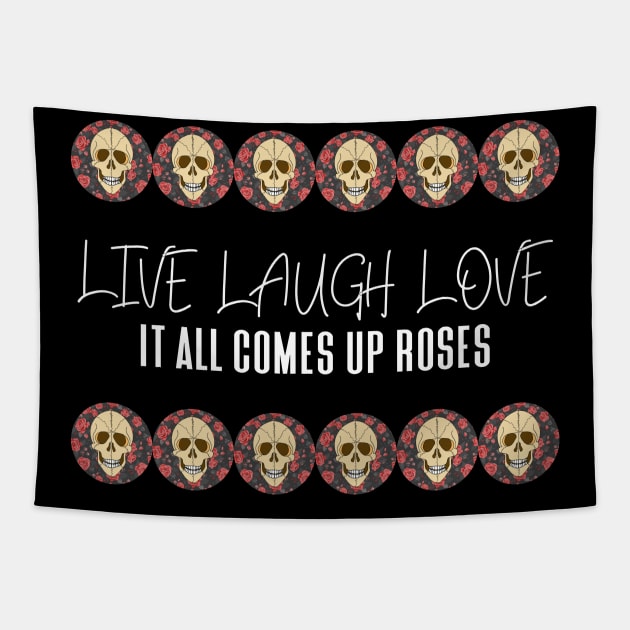 Skull & Roses LIVE LAUGH LOVE Tapestry by ScottyGaaDo