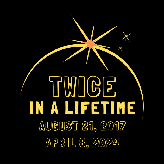 Solar Eclipse Twice in Lifetime 2024 2017 Totality by Little Duck Designs