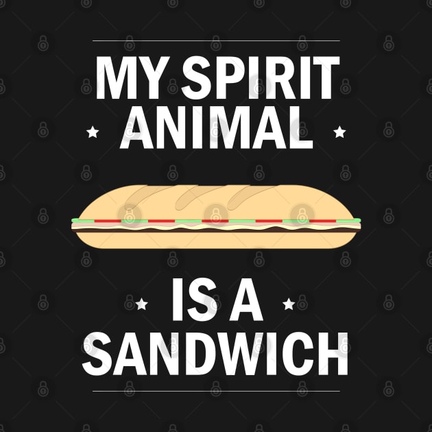 My Spirit Animal is a Sandwich (v. 2) by Avengedqrow