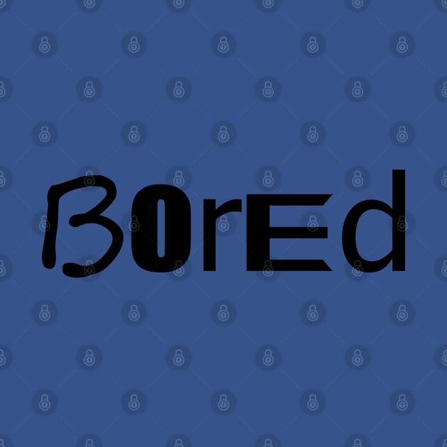 I'm Bored by JustBored