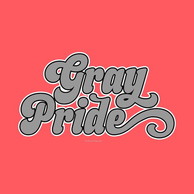 Gray Pride - funny retro proud senior citizen retiree by eBrushDesign