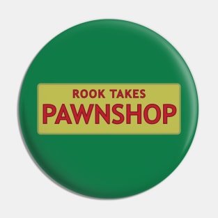 Rook Takes Pawnshop Pin