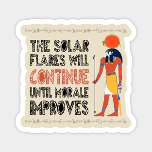 The solar flares will continue until morale improves Magnet