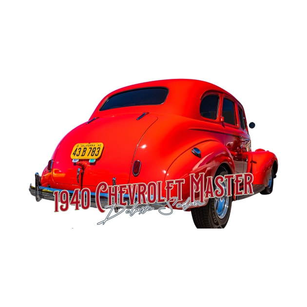 1940 Chevrolet Master Deluxe Sedan by Gestalt Imagery