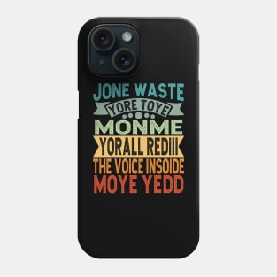 Don't Waste Your Time On Me You're Already The Voice Inside Retro Vintage Phone Case