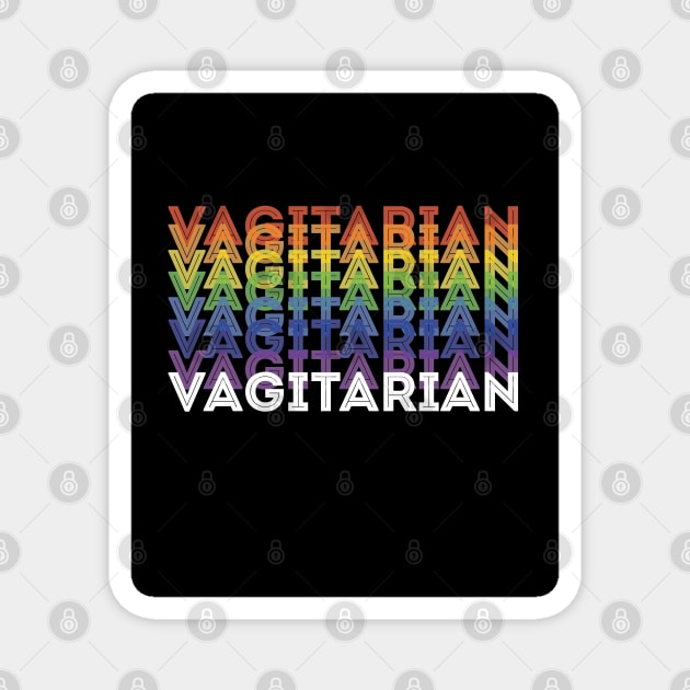 Vagetarian Funny Vegan LGBT Pride equality Rainbow Lesbian Magnet by Riffize