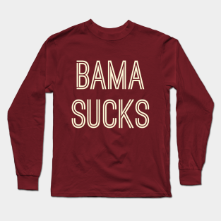 Alabama Sucks Long Sleeve T Shirts Teepublic