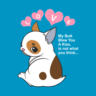 My Butt Blew You A Kiss Humor Dog T-Shirt