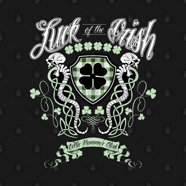 "Luck of the Irish" by celtichammerclub