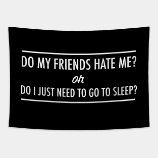 Hate Me or Need Sleep Tapestry