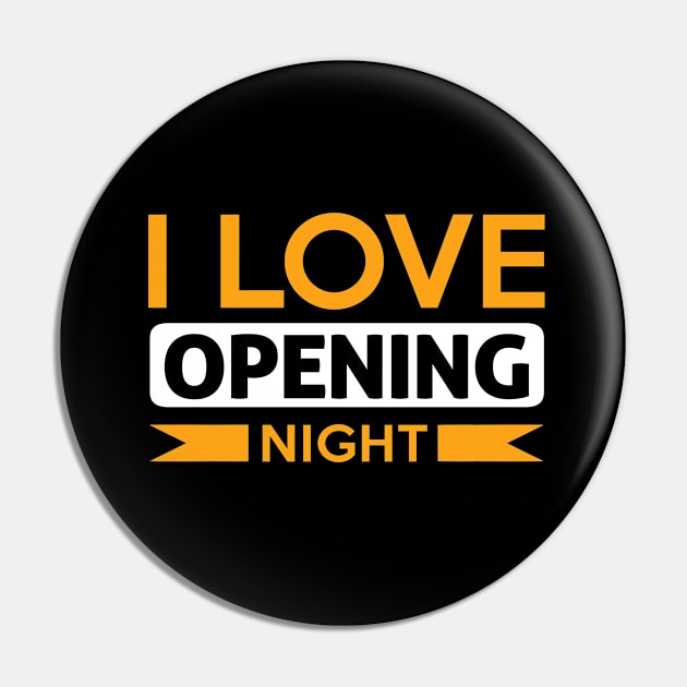 I Love Opening Night! Pin by theatershirts