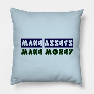 Make Assets Make Money Pillow