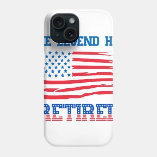 The Legend Has Retired - Patriotic Apparel Phone Case