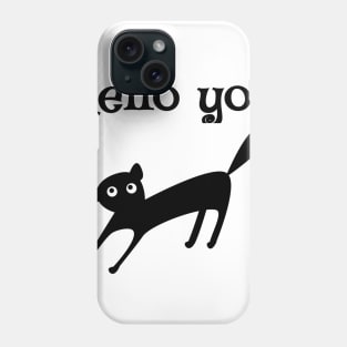 hello you funny cat Phone Case