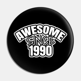 Awesome Since 1990 Pin