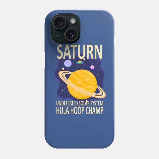 saturn undefeated solar system hula hoop champ 1 Phone Case by crnamer