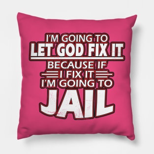Let God Fix It Pillow