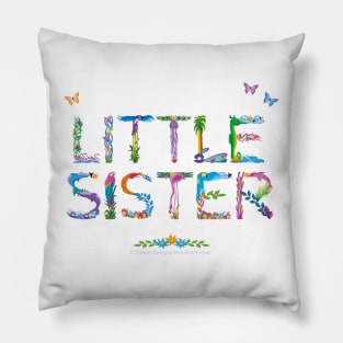 LITTLE SISTER - tropical word art Pillow