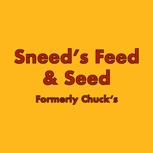 Sneed’s Feed & Seed (Formerly Chuck‘s) T-Shirt