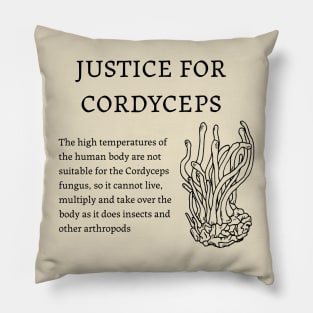 Justice for Cordyceps Pillow