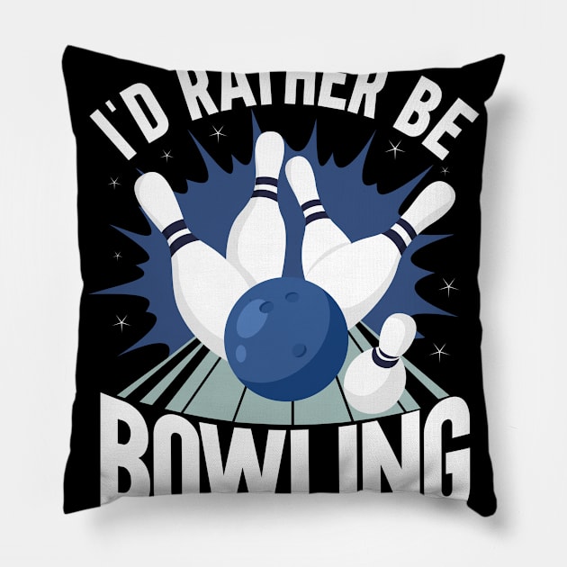 Rather Be Bowling Pillow by TK Store