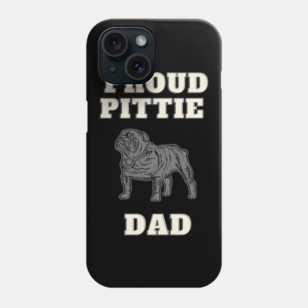 Proud Pittie Dad Phone Case by Puckihs Design