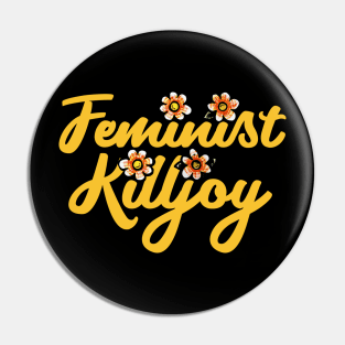 Feminist Killjoy Pin