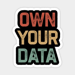 Own Your Data Magnet