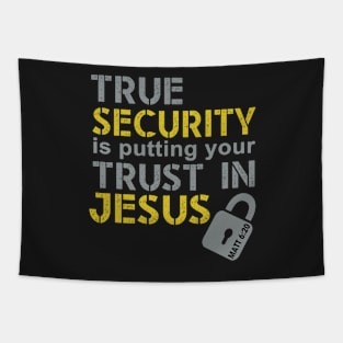 True security is putting your trust in Jesus Tapestry