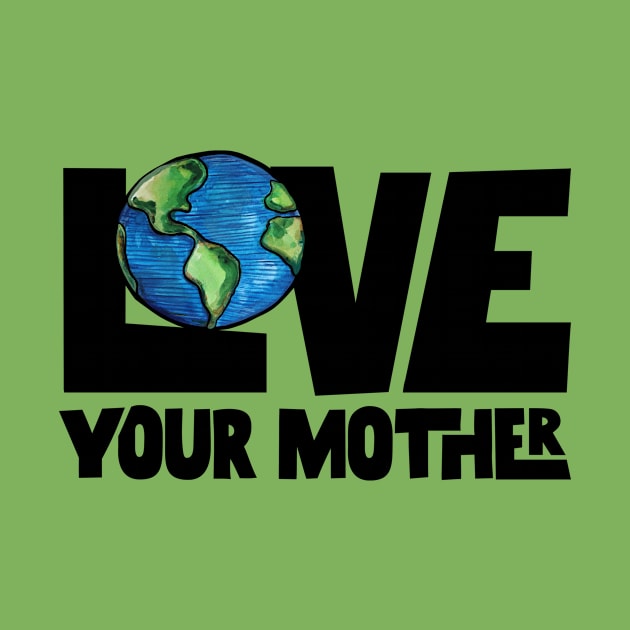 Love your mother earth by bubbsnugg