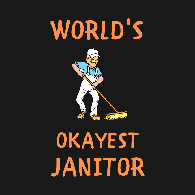 World's okayest janitor funny profession by IOANNISSKEVAS