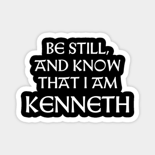 Be Still And Know That I Am Kenneth Magnet