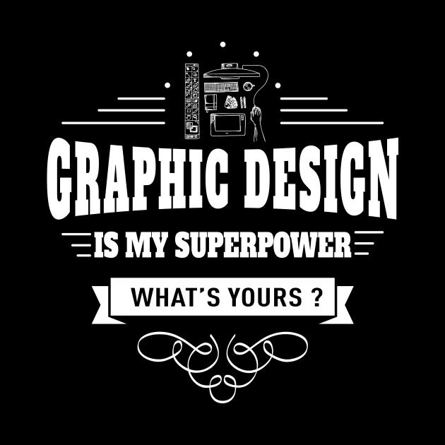 Graphic Design is my Superpower by juyodesign