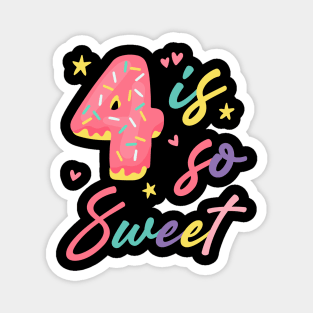 4 is so Sweet Girls 4th Birthday Donut Lover B-day Gift For Girls Kids toddlers Magnet