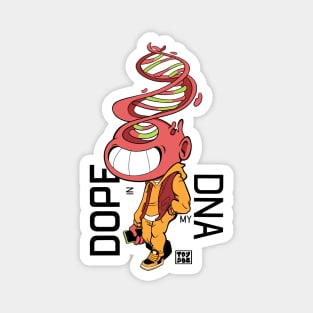 DOPE IN MY DNA Magnet