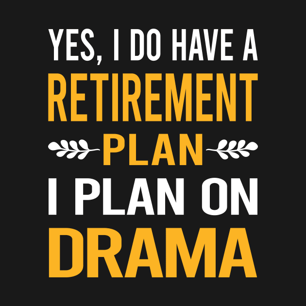 Funny My Retirement Plan Drama by Happy Life