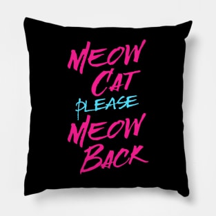 Meow Cat please Meow Back Pillow