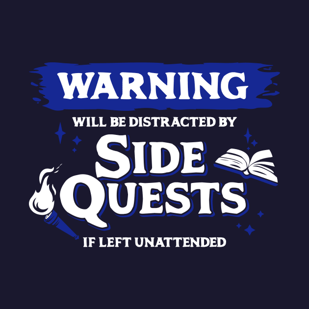 Distracted by Side Quests if Left Unattended Light Blue Warning Label by Wolfkin Design