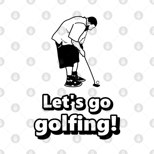 Lets go golfing - Let's go golfing version meme by Linys