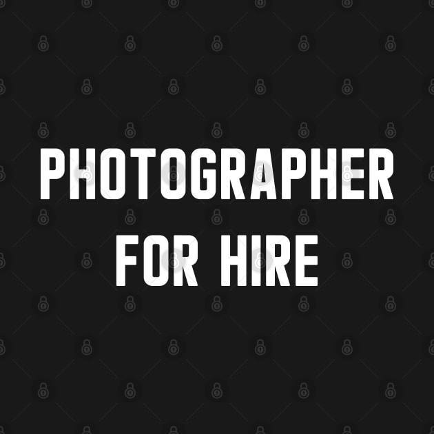 Photographer For Hire by bryankremkau